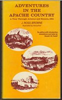 Adventures in the Apache Country: A Tour Through Arizona and Sonora, 1864