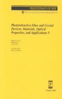 Photorefractive Fiber and Crystal Devices: Materials Optical Properties and Applications-Papers Presented At Spie's 44th Annual Meeting V