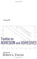 Treatise on Adhesion and Adhesives