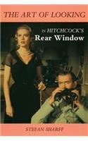 Art of Looking in Hitchcock's Rear Window