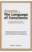 Essentials of the Language of Conscience: Building a Modern Decision Matrix on Ethics to Avoid Moral Hazard in Public Policy and Create an "Educated Citizen" of Responsibility