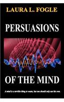 Persuasions of the Mind