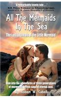 All the Mermaids in the Sea; The Lost Journals of the Little Mermaid
