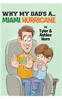 Why My Dad's A... Miami Hurricane