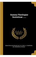 Summa Theologiae Scotisticae ......