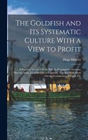 Goldfish and Its Systematic Culture With a View to Profit