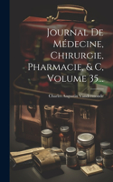 Journal De Médecine, Chirurgie, Pharmacie, & C, Volume 35...