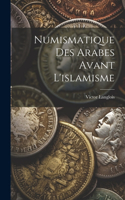 Numismatique Des Arabes Avant L'islamisme