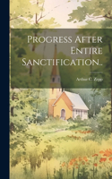Progress After Entire Sanctification..