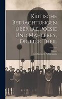 Kritische Betrachtungen Über Die Poesie Und Mahlerey, Dritter Theil