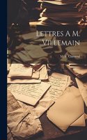 Lettres A M. Villemain