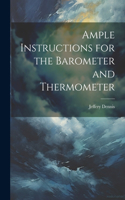 Ample Instructions for the Barometer and Thermometer