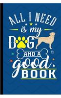 All I Need Is My Dog And A Good Book