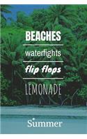 Beaches Waterfights Flip FLops Lemonade Summer: Summer Journal Ideal For Travellers Beach Design Lined Notebook 120 Pages