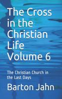 The Cross in the Christian Life Volume 6