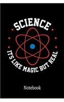 Science Ist Like Magic But Real Notebook