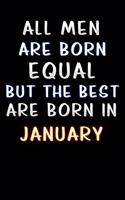 all men are born equal but the best are born in January