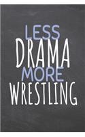 Less Drama More Wrestling