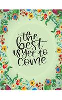 The Best Is Yet To Come