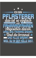 Ich Bin Pflasterer Das Ist So Einfach Wie Fahrradfahren. Abgesehen Davon, Dass Das Fahrrad brennt. Und Du Brennst. Und Alles Brennt. Weil Du In Der Hölle Bist.