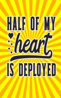Half of My Heart Is Deployed: Cute Notebook Journal for Friends and Family Members