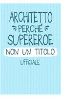 Architetto Perché Supereroe Non Un Titolo Ufficiale