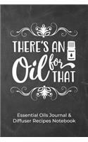 There's an Oil for That Essential Oils Journal & Diffuser Recipes Notebook