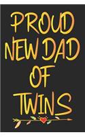 Proud New Dad of Twins: New Expecting Dad Journal for a Future Father, Dad to Be Gifts for Fathers, Notebook and Sketchbook Happy Birthday Gift for New Dads, Novelty Father