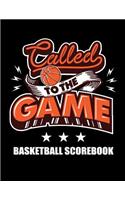 Called To The Game Basketball Scorebook: Scoresheets For Coaches