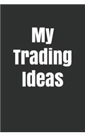 My Trading Ideas