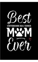 Best Staffordshire Bull Terrier Mom Ever: Dog Mom Notebook - Blank Lined Journal for Pup Owners & Lovers