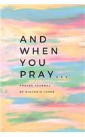 And When You Pray...