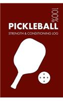 Pickleball Strength and Conditioning Log: Daily Pickleball Sports Workout Journal and Fitness Diary For Player and Coach - Notebook