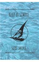 Keep It Simple Surf More