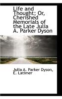 Life and Thought; Or, Cherished Memorials of the Late Julia A. Parker Dyson