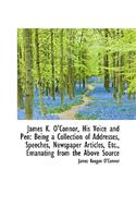 James K. O'Connor, His Voice and Pen