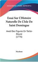 Essai Sur L'Histoire Naturelle De L'Isle De Saint Domingue