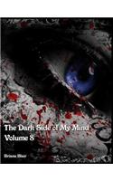 The Dark Side of My Mind - Volume 8
