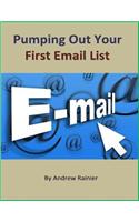 Pumping Out Your First Email List