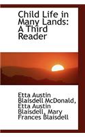 Child Life in Many Lands: A Third Reader: A Third Reader