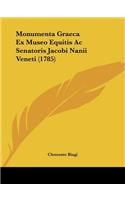 Monumenta Graeca Ex Museo Equitis Ac Senatoris Jacobi Nanii Veneti (1785)