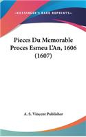 Pieces Du Memorable Proces Esmeu L'An, 1606 (1607)