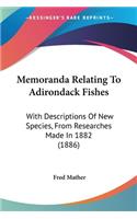 Memoranda Relating To Adirondack Fishes