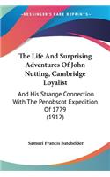 Life And Surprising Adventures Of John Nutting, Cambridge Loyalist