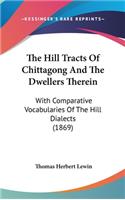 Hill Tracts Of Chittagong And The Dwellers Therein