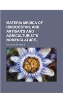 Materia Medica of Hindoostan, and Artisan's and Agriculturist's Nomenclature