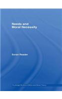 Needs and Moral Necessity: (Routledge Studies in Ethics and Moral Theory)