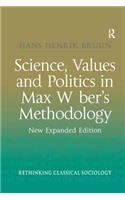 Science, Values and Politics in Max Weber's Methodology