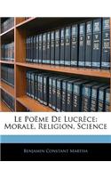 Le Poeme de Lucrece: Morale, Religion, Science