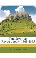 The Spanish Revolution, 1868-1875